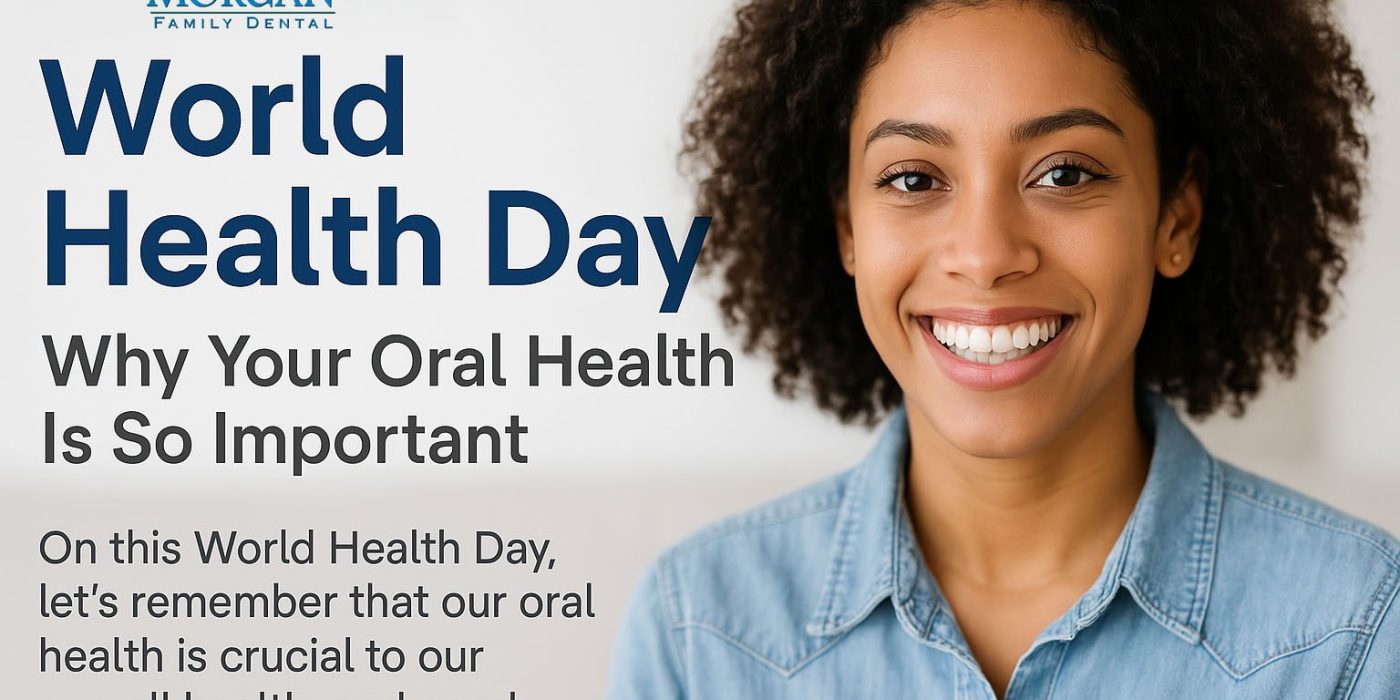 World Health Day: Why Your Oral Health Matters